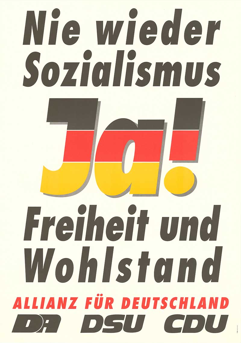 Plakat für die Allianz für Deutschland mit der Aufschrift "Nie wieder Sozialismus - Ja! Freiheit und Wohlstand"