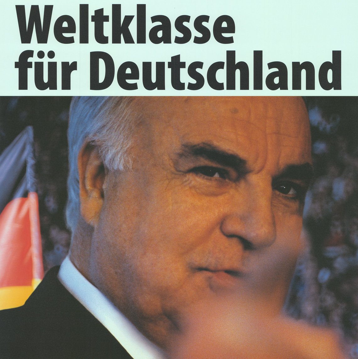 Plakat zur Bundestagswahl 1998 mit Helmut Kohl und Aufschrift "Weltklasse für Deutschland"